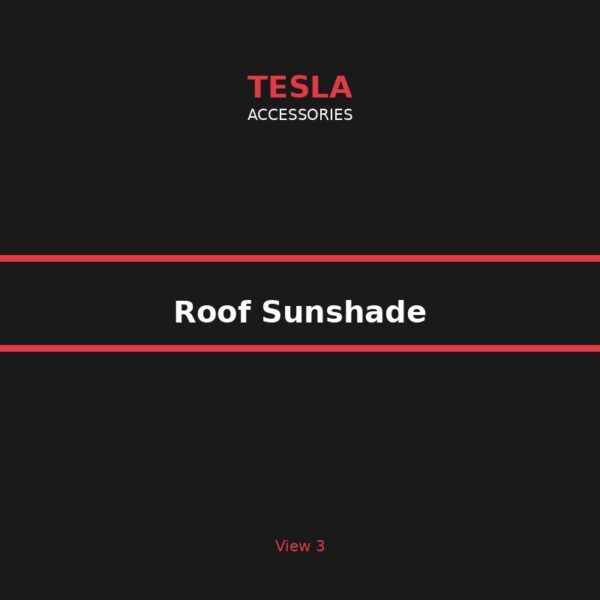 roof_sunshade_2 Tesla Roof Sunshade - Nano Ice-Crystal Coating Double-Layer Sun Blocker